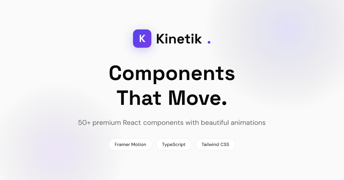 Kinetik UI - Animated React Components Library | Framer Motion